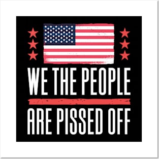 We The People Are Pissed Off Posters and Art